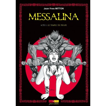 Messalina Acte 01 Le temple de Priape | Mitton Jean-Yves, Mitton Jean-Yves