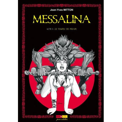 Messalina Acte 01 Le temple de Priape | Mitton Jean-Yves, Mitton Jean-Yves