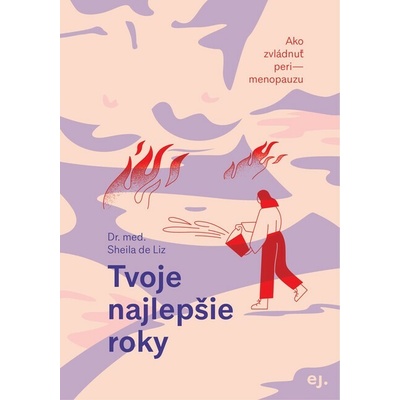 Tvoje najlepšie roky - Sheila de Liz, Katarína Hutníková - ilustrátor