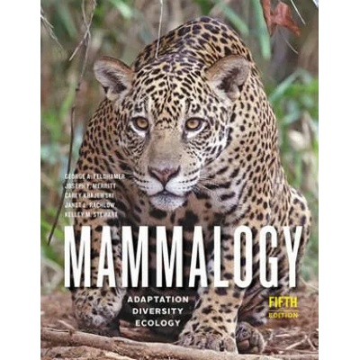 Mammalogy | George A Feldhamer, Joseph F Merritt, Carey (Southern Illinois University) Krajewski, Janet L Rachlow, Kelley M Stewart