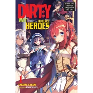Dirty Way to Destroy the Goddess's Hero, Vol. 1 (light novel) | Sakuma Sasaki (ISBN: 9781975357115)