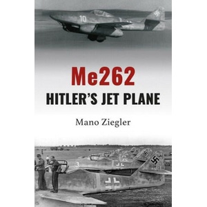 Me262: Hitler's Jet Plane | Ziegler, Mano (ISBN: 9781911667827)