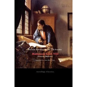 Ancient Astrology Theory and Practice | Julius Firmicus Matern (2005)
