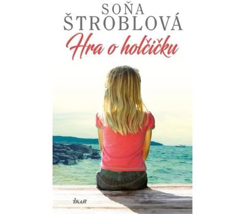 Hra o holčičku - Soňa Štroblová