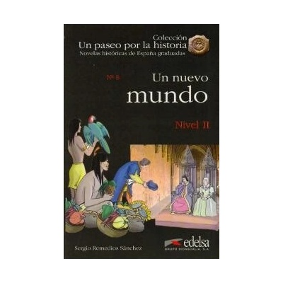 UN PASEO POR LA HISTORIA: UN NUEVO MUNDO - Remedios, S.