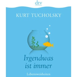 Irgendwas ist immer | Kurt Tucholsky, Günter Stolzenberger (ISBN: 9783423281195)