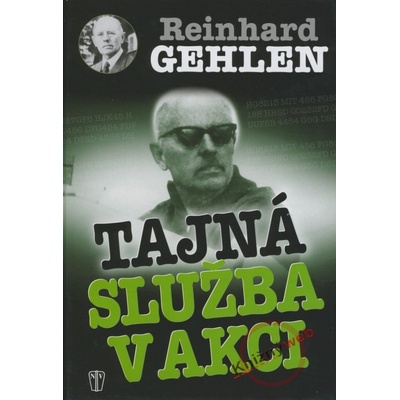 Tajná služba v akci - Reinhard Gehlen