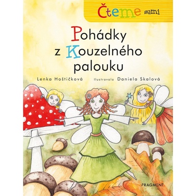 Čteme sami: Pohádky z Kouzelného palouku - Lenka Hoštičková, Daniela Skalová ilustrácie