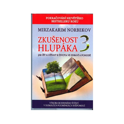 Zkušenost hlupáka 3 - Jak žít a užívat se života ve zdraví a pohodě