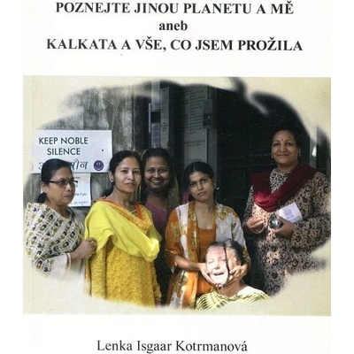 Poznejte jinou planetu a mě aneb Kalkata a vše co jsem prož...