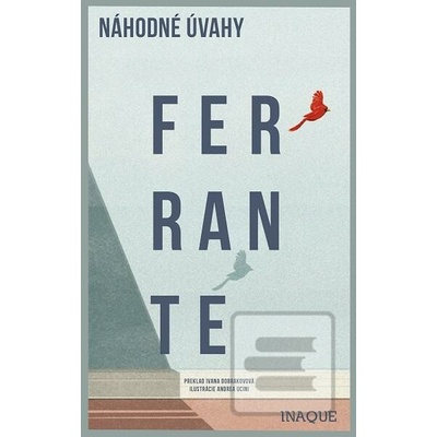 Náhodné úvahy - Elena Ferrante, Andrea Ucini ilustrátor