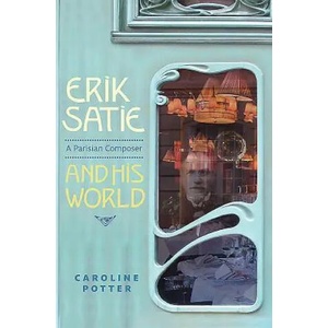 Erik Satie | Caroline Potter (ISBN: 9781783270835)