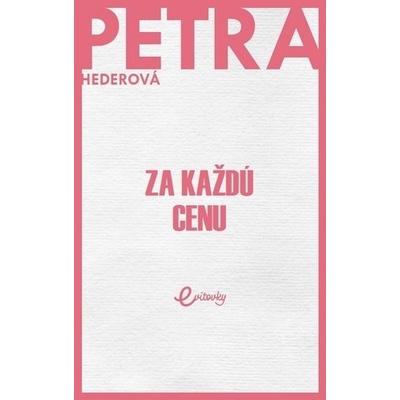 Za každú cenu - Petra Hederová