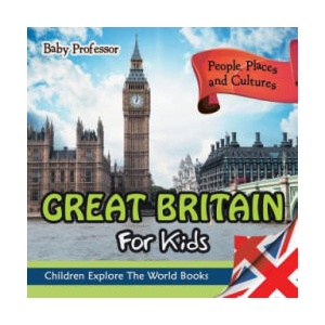 Great Britian for Kids | Baby Professor (ISBN: 9781683056133)