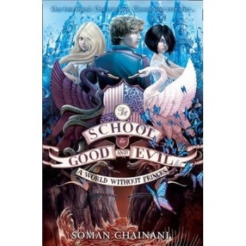 The School for Good and Evil - 2 A World With... - Soman Chainani
