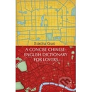 A Concise Chinese-English Dictionary for Lovers - Xiaolu Guo