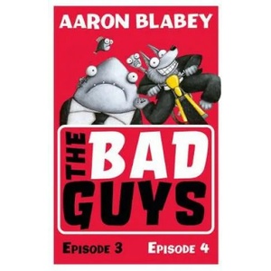 Bad Guys: Episode 3&4 | Aaron Blabey (ISBN: 9781407191805)