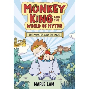 Monkey King and the World of Myths: The Monster and the Maze | Maple Lam (ISBN: 9781444977134)