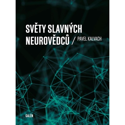 Světy slavných neurovědců - Pavel Kalvach