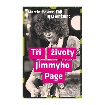 No Quarter - Tři životy Jimmyho Page - Martin Power