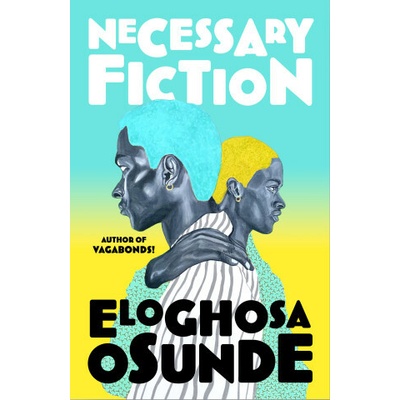 Necessary Fiction - Eloghosa Osunde