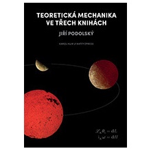 Teoretická mechanika ve třech knihách - Jiří Podolský