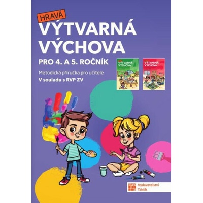Výtvarná výchova pro 4. a 5. ročník - metodická příručka - Taktik
