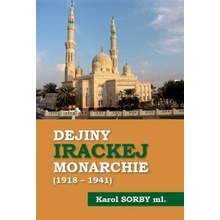 Dejiny Irackej monarchie 1918-1941 - Karol Sorby