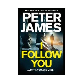 I Follow You - Peter James, Pan Books