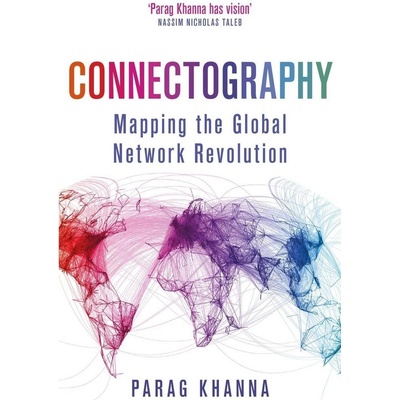 Connectography - Parag Khanna