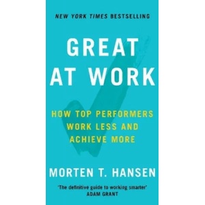 Great at Work | MORTEN HANSEN (ISBN: 9781471149078)