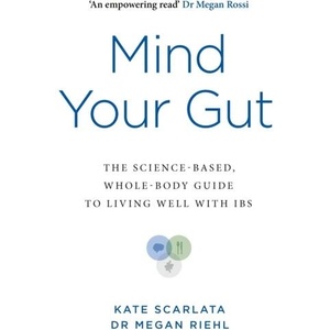 Mind Your Gut | Kate Scarlata, Dr Megan Riehl (ISBN: 9781785045196)