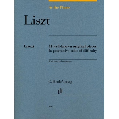 At The Piano Liszt 11 známych originálnych skladieb v postupnom poradí obtiažnosti s praktickými komentármi pre klavír