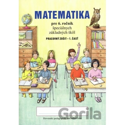 Pracovný zošit z matematiky pre 6. ročník ŠZŠ, 1. časť