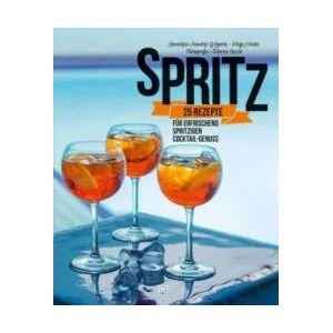 Spritz | Sandrine Houdré-Grégoire, Régis Celabe, Fabrice Besse, Ulrike Reihn-Hamburger (ISBN: 9783958434851)