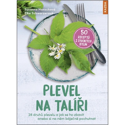 Nakladatelství KAZDA S. Hanschová, E. Schwarzerová: Plevel na talíři