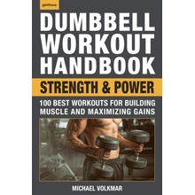 Dumbbell Workout Handbook: Strength And Power