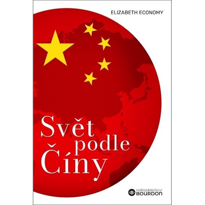 Svět podle Číny - Elizabeth C. Economy