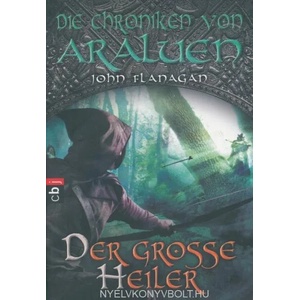 Die Chroniken von Araluen - Der große Heiler | John Flanagan, Angelika Eisold-Viebig (2012)