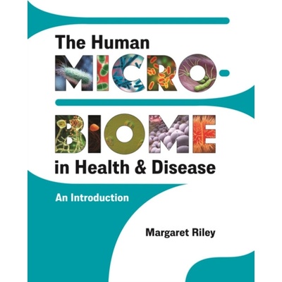 Human Microbiome in Health and Disease - Riley, Professor Margaret
