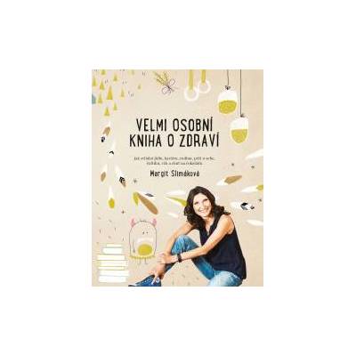 Velmi osobní kniha o zdraví - Slimáková Margit