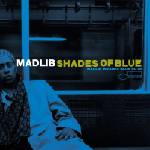 Madlib - Shades Of Blue (Reissue) (Gatefold Sleeve) (180 g) (2 LP) (0602455077233)