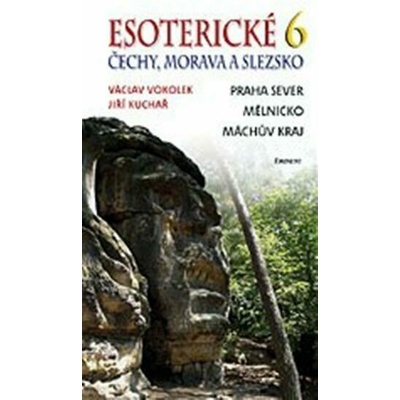 Esoterické Čechy, Morava a Slezska 6 - Kuchař Jiří, Vokolek Václav
