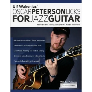 Ulf Wakenius' Oscar Peterson Licks for Jazz Guitar | Tim Pettingale, Joseph Alexander (ISBN: 9781789332162)