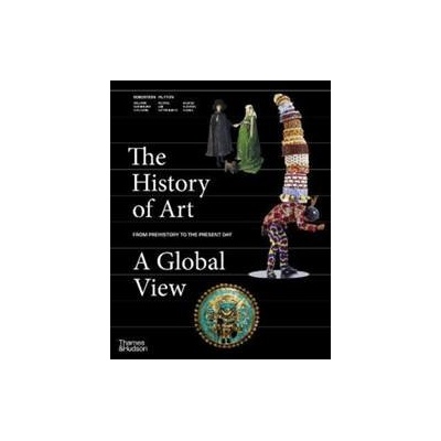 The History of Art: A Global View - Jean Robertson, Deborah Hutton, Thames & Hudson