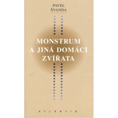 Monstrum a jiná domácí zvířata - Pavel Švanda