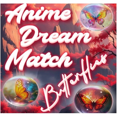 Anime Dream Match: Butterflies