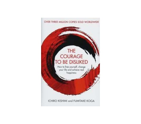 The Courage to Be Disliked