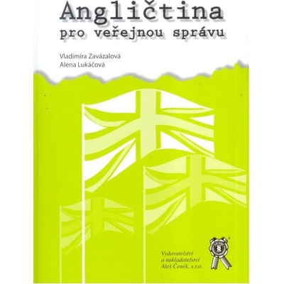Angličtina pro veřejnou správu Alena Lukáčová Vladimíra Zavázalová