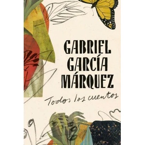 Gabriel García Márquez: Todos Los Cuentos / All the Stories | Gabriel Garcia Marquez (ISBN: 9780525566755)